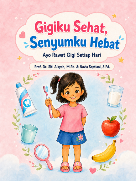 Gigiku Sehat, Senyumku Hebat